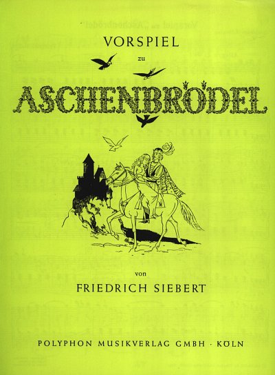 AQ: Siebert Friedrich: Vorspiel Zu Aschenbroedel (B-Ware)