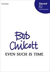 B. Chilcott: Even Such Is Time