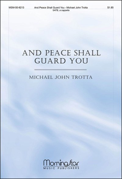M.J. Trotta: And Peace Shall Guard You, GCh4 (Chpa)