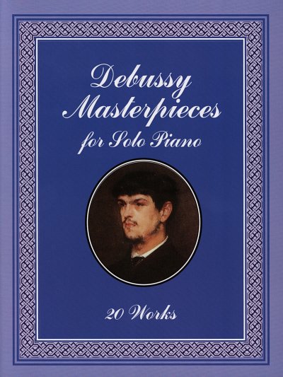 C. Debussy: Masterpieces For Solo Piano, Klav