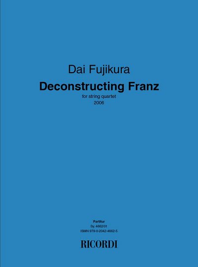 D. Fujikura: Deconstructing Franz, 2VlVaVc (Part.)