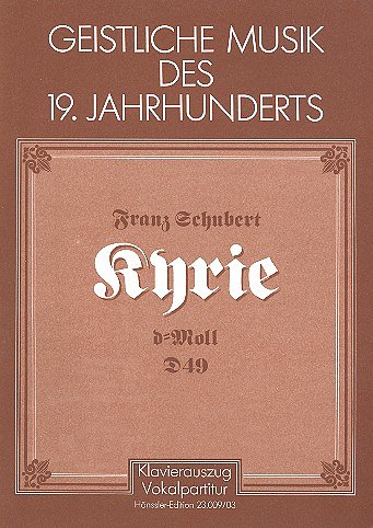 F. Schubert: Kyrie fuer eine Messe in d D 49 / Chorpartitur