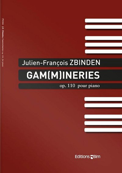J. Zbinden: Gam(m)ineries op. 110