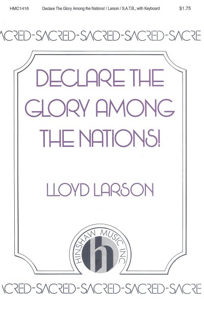 L. Larson: Declare The Glory Among The Nations (Chpa)