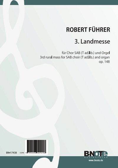 R. Führer: 3. Landmesse für Chor SAB (T ad., Gch3Org (Part.)