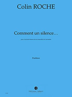 C. Roche: Comment Un Silence... (Pa+St)