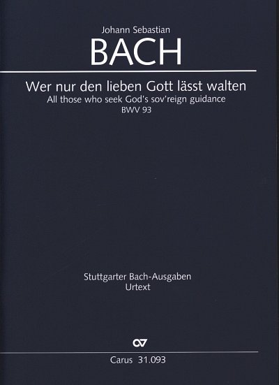J.S. Bach: Wer nur den lieben Gott lässt , GesGchOrc (Part.)