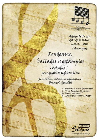 Rondeaux, Ballades et Estampies Volume I, 4Bfl (Pa+St)