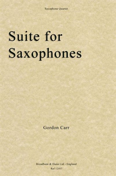 G. Carr: Suite for Saxophones, 4Sax (Pa+St)
