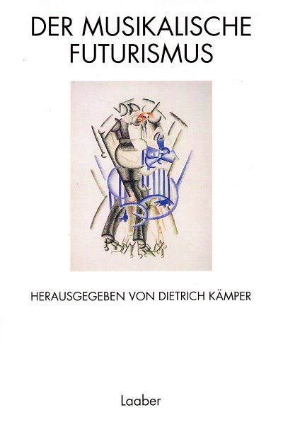 D. Kämper: Der Musikalische Futurismus (Bu)