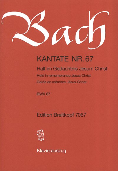J.S. Bach: Kantate 67 Halt Im Gedaechtnis Jesum Christ