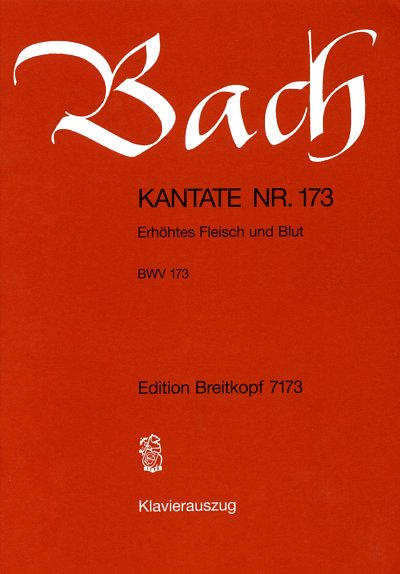J.S. Bach: Erhoehtes Fleisch und Blut BWV 173 Kantate am zwe