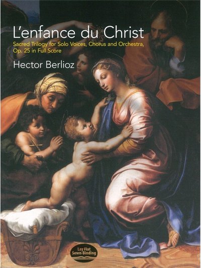 H. Berlioz: L'enfance du Christ op. 25, GsGchOrchOrg (Part.)
