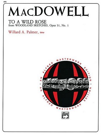 E. MacDowell: To A Wild Rose (Woodland Sketches Op 51/1)