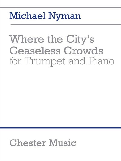 M. Nyman: Where the City's Ceaseless Crowds, Trp. Klav.