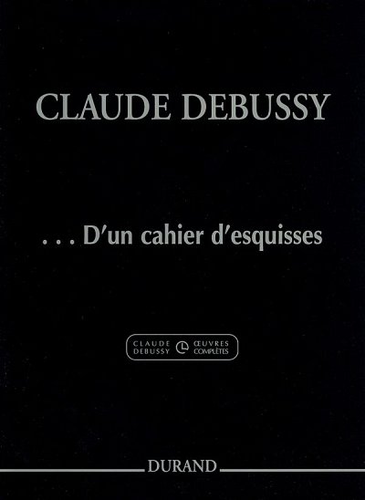 C. Debussy: D'Un Cahier D'Esquisses - Extrait Du, Klav