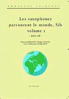 Les Saxophones Sib Parcourent Le Monde Vol.1 (Bu+CD)