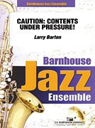 L. Barton: Caution: Contents Under Pressure, Jazzens (Pa+St)