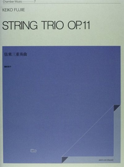 Fujiie, Keiko: String Trio op. 11 7
