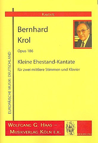 B. Krol: Kleine Ehestand Kantate Op 186