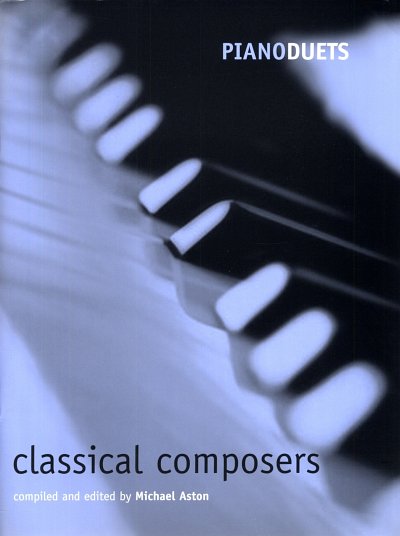M. Aston: Piano Duets: Classical Composers, Klav4m (Sppa)