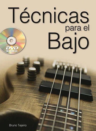 B. Tejeiro: Técnicas para el bajo, E-Bass (+DVD)
