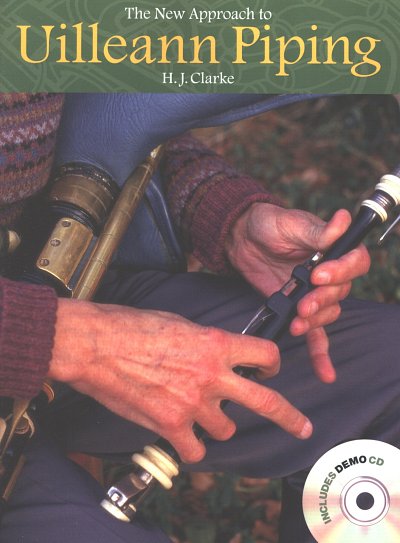 Clarke H. J.: The New Approach To Uilleann Piping