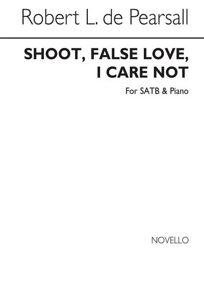 R. L. de Pearsall: Shoot False Love I Care N, GchKlav (Chpa)