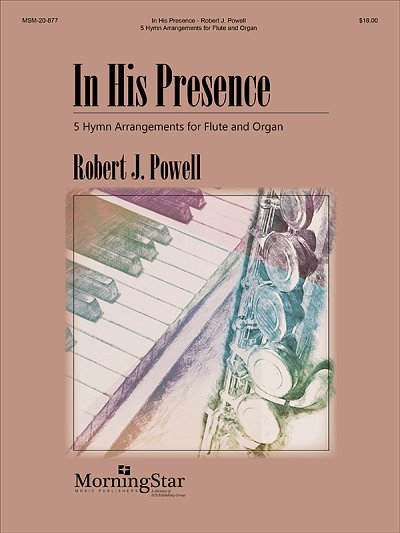 R.J. Powell: In His Presence: 5 Hymn Arrangements
