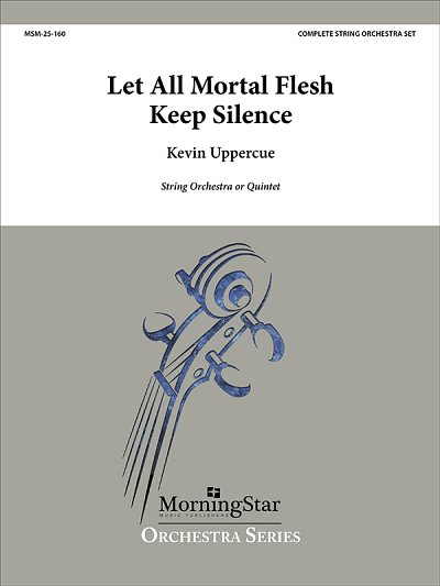 K. Uppercue: Let All Mortal Flesh Keep Silence