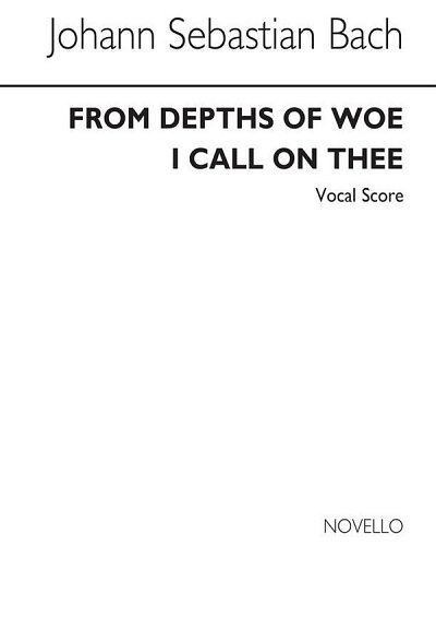 From The Depths Of Woe I Call On Thee (Cantata 38), Ges (Bu)
