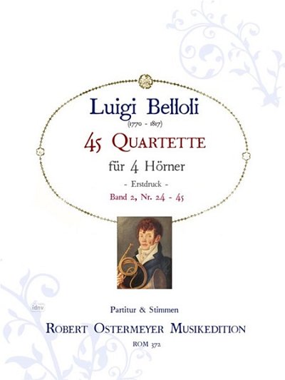 Luigi Bellol: 45 Quartette für 4 Hörner (1815), 4Hrn (Pa+St)
