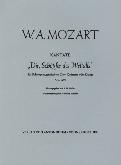 W.A. Mozart: Dir Schoepfer Des Weltalls Kv 429b - Kantate