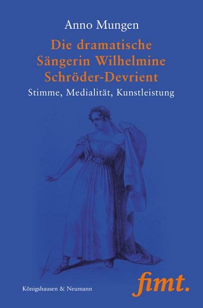 A. Mungen: Die dramatische Sängerin Wilhelmine Schröder (Bu)