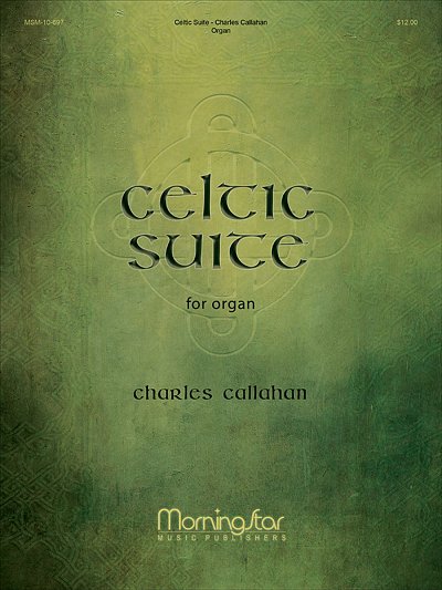 C. Callahan: Celtic Suite, Org