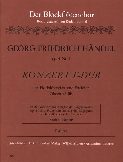 G.F. Handel: Orgelkonzert für Sopranino, Sopran-, Alt-, Tenor-, Baßblockflöten, Großbaß und Streicher, Oboen ad lib. F-Dur op. 4 Nr. 5