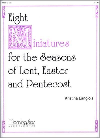 Eight Miniatures: Lent, Easter, Pentecost, Org