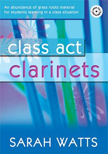 S. Watts: Class Act Clarinets - Pupil, Klar (+CD)