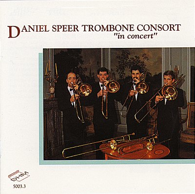 Daniel Speer Trombone Consort 'In Concert' (CD)