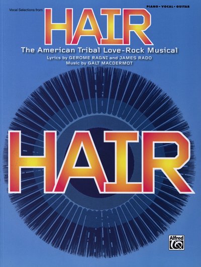 Macdermot Galt: Hair - The American Tribal Love Rock Musical