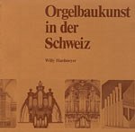 W. Hardmeyer: Orgelbaukunst in der Schweiz, Org (Bu)