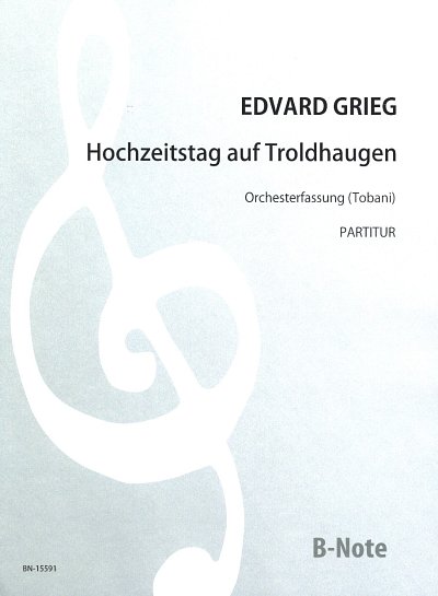 E. Grieg et al.: Hochzeitstag auf Troldhaugen (Orchesterfassung) (Partitur)
