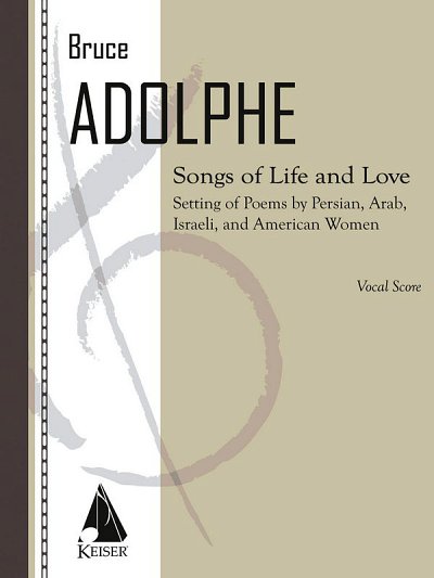 B. Adolphe: Songs of Life and Love: