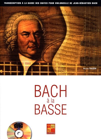 B. Tauzin: Bach à la Basse, E-Bass (+CD)