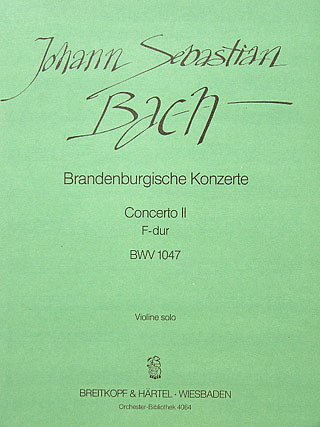 J.S. Bach: Brandenburgisches Konzert Nr. 2 F-Dur BWV 1047