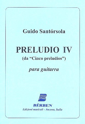 G. Santorsola: 5 Preludios 4, Git (Part.)