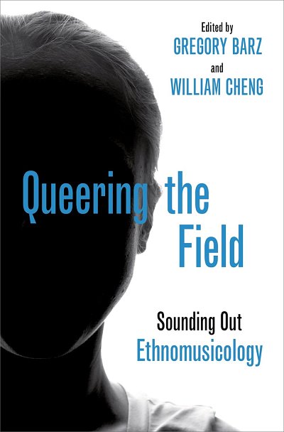 Queering the Field Sounding Out Ethnomusicology (Bu)