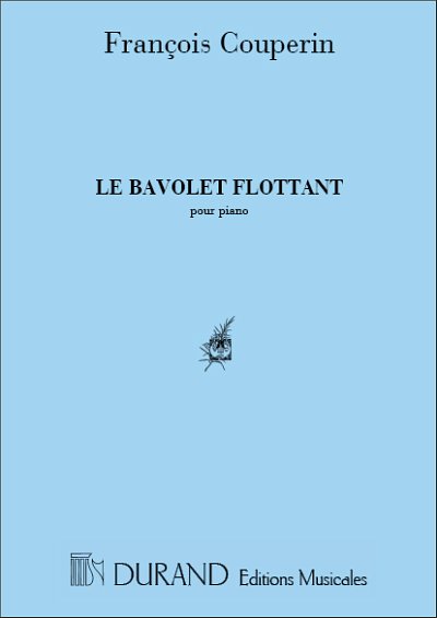 F. Couperin: Bavolet Flottant Piano , Klav