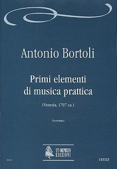 Bortoli, Antonio: Primi elementi di musica prattica (Venezia c.1707)