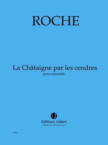 C. Roche: La Châtaigne par les cendres, Kamens (Part.)
